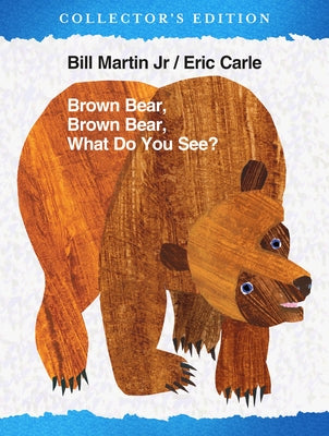 Cover Image for Brown Bear, Brown Bear, What Do You See? the Collector's Edition: Classic Oversized Hardcover -- Eric Carle, Hardcover