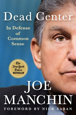 Cover Image for Dead Center: In Defense of Common Sense -- Joe Manchin, Hardcover
