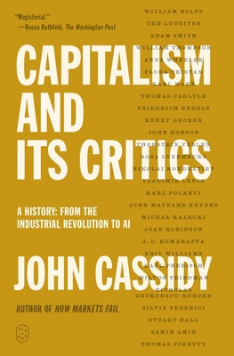Cover Image for Capitalism and Its Critics: A History: From the Industrial Revolution to AI -- John Cassidy, Paperback