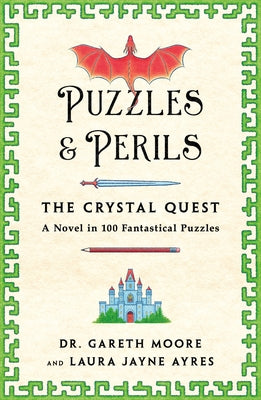 Cover Image for Puzzles & Perils: The Crystal Quest: A Novel in 100 Fantastical Puzzles -- Laura Jayne Ayres, Paperback