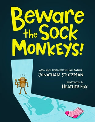 Cover Image for Beware the Sock Monkeys! -- Jonathan Stutzman, Hardcover