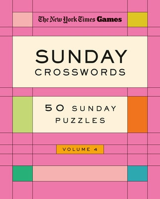 Cover Image for New York Times Games Sunday Crosswords Volume 4: 50 Sunday Puzzles -- New York Times, Spiral