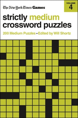 Cover Image for New York Times Games Strictly Medium Crossword Puzzles Volume 4: 200 Medium Puzzles -- New York Times, Paperback