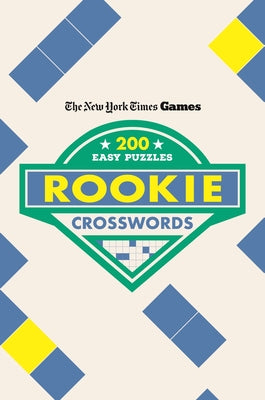 Cover Image for New York Times Games Rookie Crosswords: 200 Easy Puzzles -- New York Times, Paperback