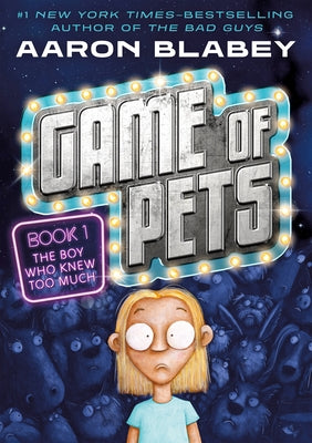Cover Image for Game of Pets Book 1: The Boy Who Knew Too Much -- Aaron Blabey, Hardcover
