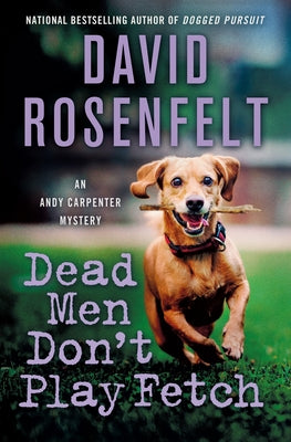 Cover Image for Dead Men Don't Play Fetch: An Andy Carpenter Mystery -- David Rosenfelt, Hardcover
