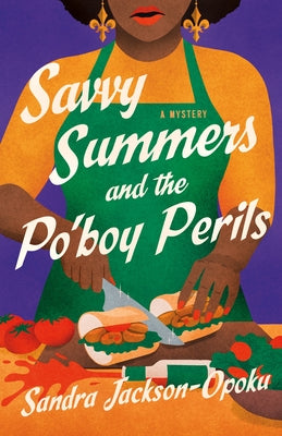 Cover Image for Savvy Summers and the Po'boy Perils: A Mystery -- Sandra Jackson-Opoku, Hardcover