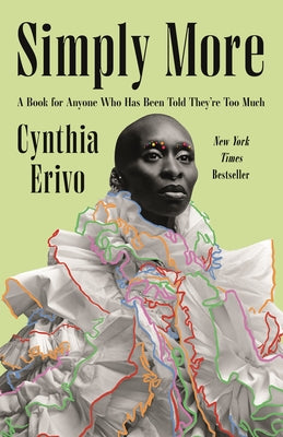 Cover Image for Simply More: A Book for Anyone Who Has Been Told They're Too Much -- Cynthia Erivo, Hardcover