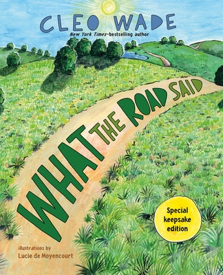 Cover Image for What the Road Said (Special Keepsake Edition): A Perfect Gift for Graduation -- Cleo Wade, Hardcover