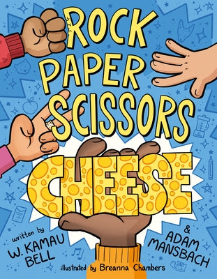 Cover Image for Rock Paper Scissors Cheese -- W. Kamau Bell, Hardcover