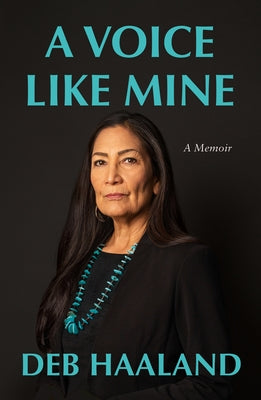 Cover Image for A Voice Like Mine: A Memoir -- Deb Haaland, Hardcover