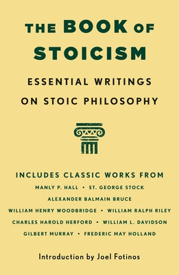 Cover Image for The Book of Stoicism: Essential Writings on Stoic Philosophy -- Manly P. Hall, Paperback