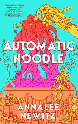 Cover Image for Automatic Noodle -- Annalee Newitz, Paperback