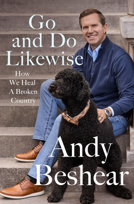 Cover Image for Go and Do Likewise: How We Heal a Broken Country -- Andy Beshear, Hardcover