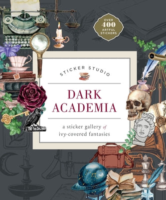 Cover Image for Sticker Studio: Dark Academia: A Sticker Gallery of Ivy-Covered Fantasies -- Chloe Standish, Paperback