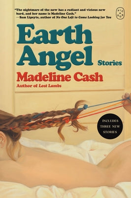 Cover Image for Earth Angel: Stories -- Madeline Cash, Paperback