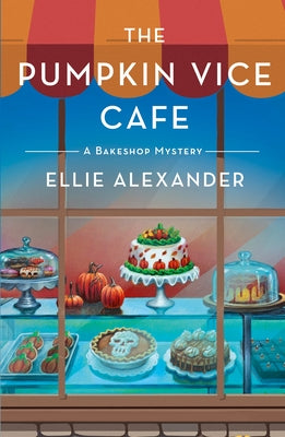 Cover Image for The Pumpkin Vice Cafe: A Bakeshop Mystery -- Ellie Alexander, Paperback