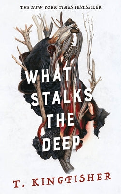 Cover Image for What Stalks the Deep -- T. Kingfisher, Paperback