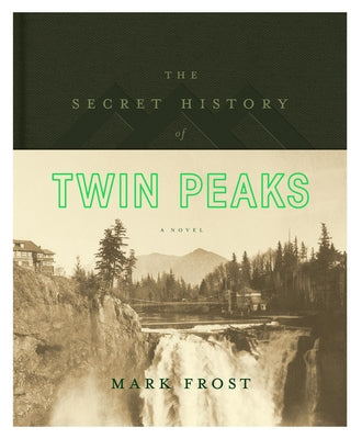Cover Image for The Secret History of Twin Peaks -- Mark Frost, Hardcover