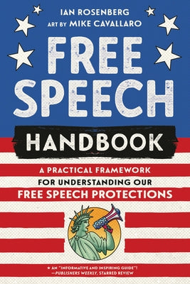 Cover Image for Free Speech Handbook: A Practical Framework for Understanding Our Free Speech Protections -- Ian Rosenberg, Paperback