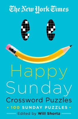 Cover Image for The New York Times Happy Sunday Crossword Puzzles: 100 Sunday Puzzles -- New York Times, Paperback