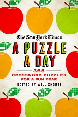 Cover Image for The New York Times a Puzzle a Day: 365 Crossword Puzzles for a Year of Fun -- New York Times, Paperback