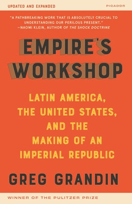 Cover Image for Empire's Workshop: Latin America, the United States, and the Making of an Imperial Republic (Updated and Expanded Edition) -- Greg Grandin, Paperback