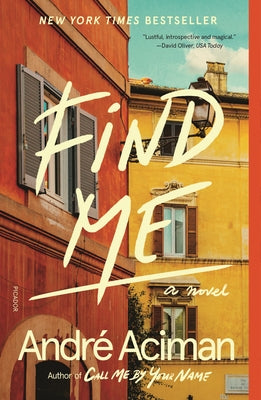 Cover Image for Find Me -- André Aciman, Paperback