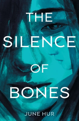 Cover Image for The Silence of Bones -- June Hur, Paperback