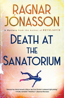 Cover Image for Death at the Sanatorium: A Mystery -- Ragnar Jónasson, Hardcover
