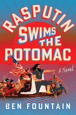 Cover Image for Rasputin Swims the Potomac -- Ben Fountain, Hardcover