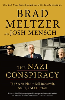 Cover Image for The Nazi Conspiracy: The Secret Plot to Kill Roosevelt, Stalin, and Churchill -- Brad Meltzer, Paperback