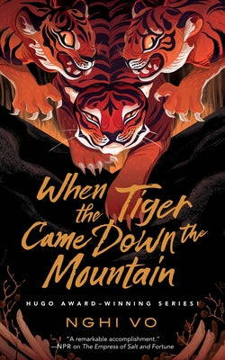 Cover Image for When the Tiger Came Down the Mountain -- Nghi Vo, Paperback