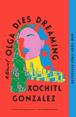 Cover Image for Olga Dies Dreaming -- Xochitl Gonzalez, Paperback