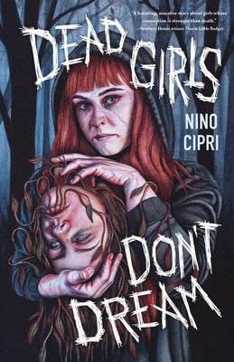 Cover Image for Dead Girls Don't Dream -- Nino Cipri, Hardcover