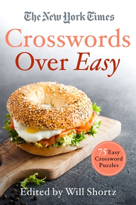 Cover Image for The New York Times Crosswords Over Easy: 75 Easy Crossword Puzzles -- New York Times, Paperback