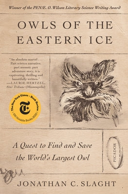 Cover Image for Owls of the Eastern Ice: A Quest to Find and Save the World's Largest Owl -- Jonathan C. Slaght, Paperback