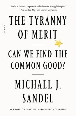Cover Image for The Tyranny of Merit: Can We Find the Common Good? -- Michael J. Sandel, Paperback
