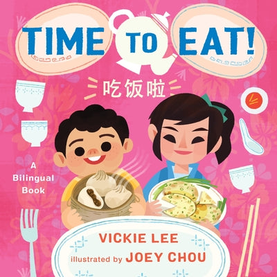 Cover Image for Time to Eat! -- Vickie Lee, Board Book