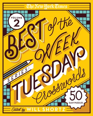 Cover Image for The New York Times Best of the Week Series 2: Tuesday Crosswords: 50 Easy Puzzles -- New York Times, Spiral