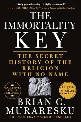 Cover Image for The Immortality Key: The Secret History of the Religion with No Name -- Brian C. Muraresku, Paperback
