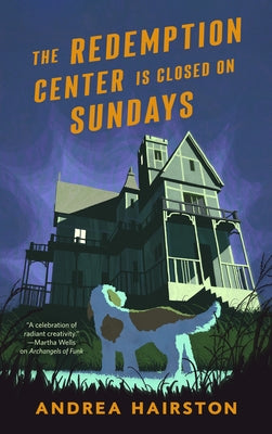 Cover Image for The Redemption Center Is Closed on Sundays -- Andrea Hairston, Hardcover