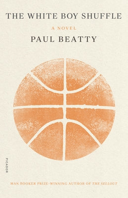 Cover Image for The White Boy Shuffle -- Paul Beatty, Paperback