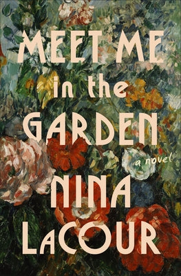 Cover Image for Meet Me in the Garden -- Nina Lacour, Hardcover