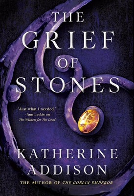 Cover Image for The Grief of Stones: Book Two of the Cemeteries of Amalo Trilogy -- Katherine Addison, Paperback