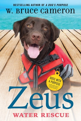 Cover Image for Zeus: Water Rescue: Dogs with a Purpose -- W. Bruce Cameron, Hardcover