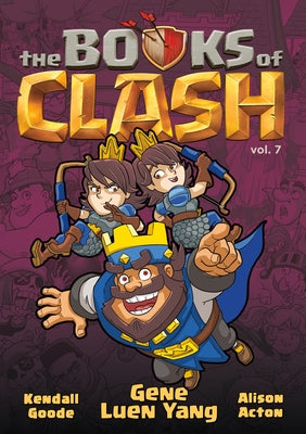 Cover Image for The Books of Clash Volume 7: Legendary Legends of Legendarious Achievery -- Gene Luen Yang, Hardcover
