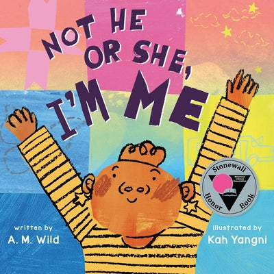 Cover Image for Not He or She, I'm Me -- A. M. Wild, Hardcover