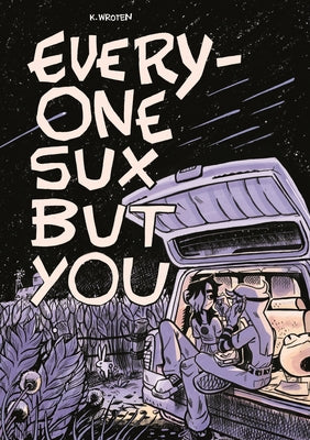 Cover Image for Everyone Sux But You -- K. Wroten, Paperback