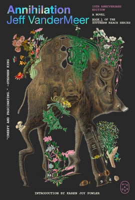 Cover Image for Annihilation: A Novel (10th Anniversary Edition) -- Jeff VanderMeer, Paperback